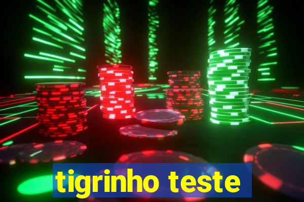 tigrinho teste